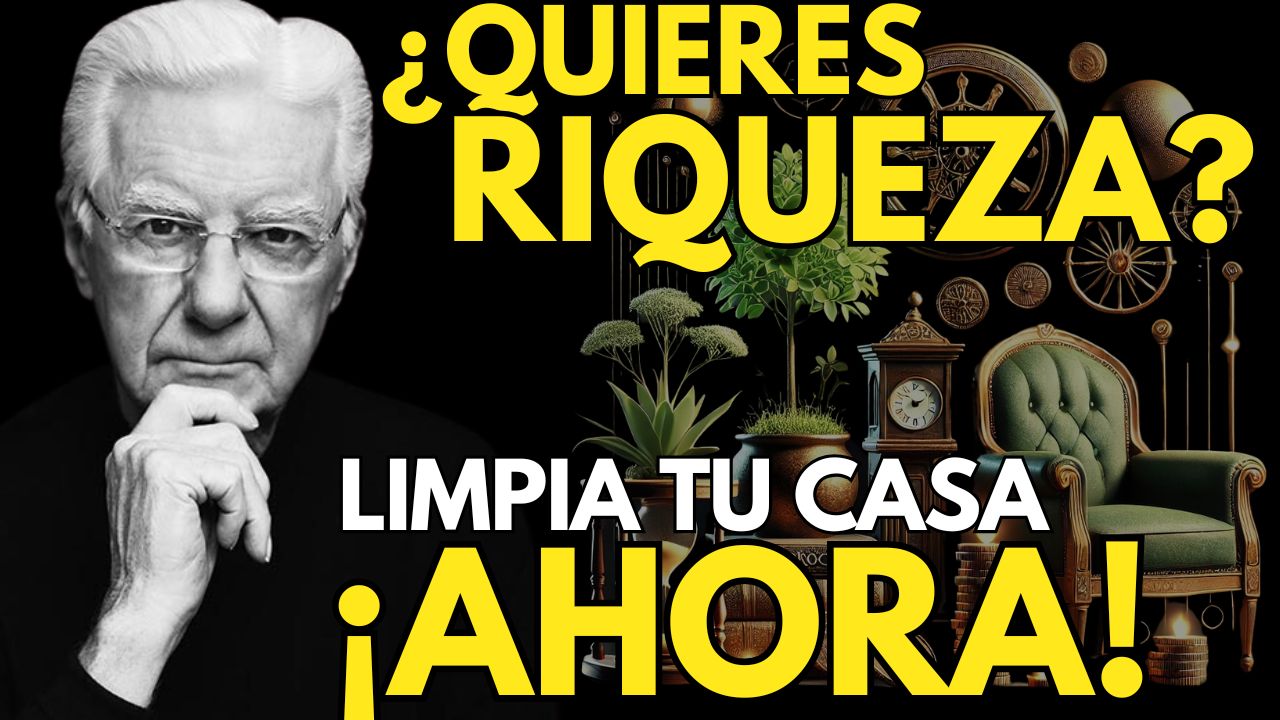 10 Cosas en Tu Casa Que Bob Proctor Dice Que Bloquean Tu Riqueza